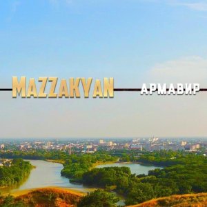 песня Mazzakyan Армавир